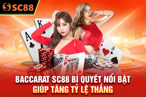 Baccarat SC88 - Bí Quyết Nổi Bật Giúp Tăng Tỷ Lệ Thắng