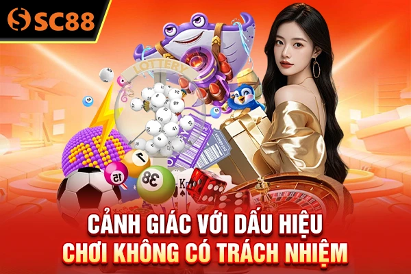 Cảnh giác với dấu hiệu chơi không có trách nhiệm