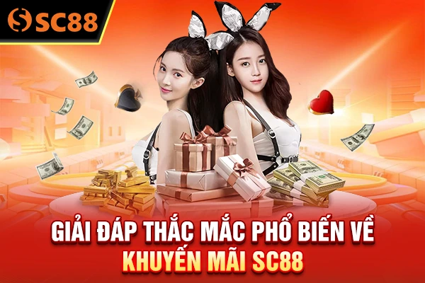 Giải đáp thắc mắc phổ biến về khuyến mãi SC88