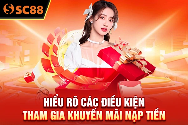 Hiểu rõ các điều kiện tham gia khuyến mãi nạp tiền