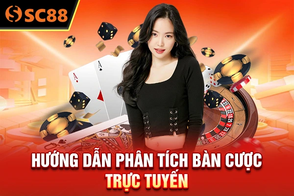 Hướng dẫn phân tích bàn cược trực tuyến