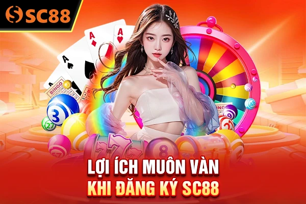 Lợi ích muôn vàn khi đăng ký SC88