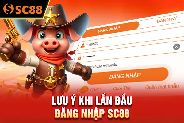 Lưu ý khi lần đầu đăng nhập SC88