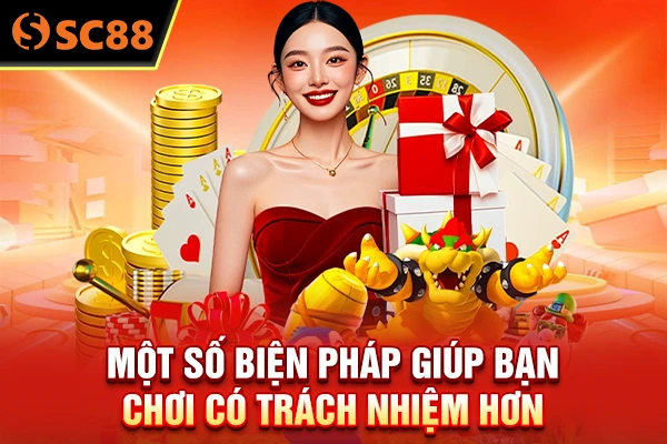 Một số biện pháp giúp bạn chơi có trách nhiệm hơn