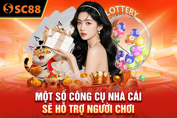 Một số công cụ nhà cái sẽ hỗ trợ người chơi 