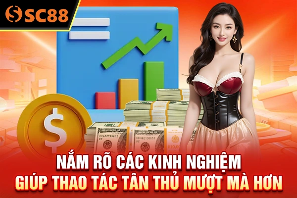 Nắm rõ các kinh nghiệm giúp thao tác tân thủ mượt mà hơn
