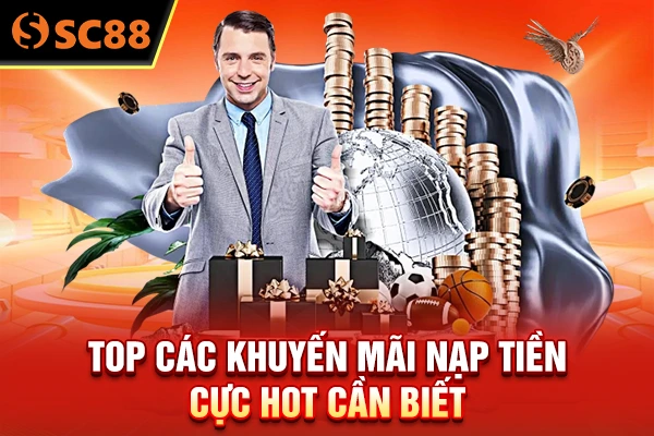Top các khuyến mãi nạp tiền cực hot cần biết