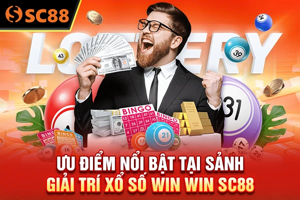 Ưu điểm nổi bật tại sảnh giải trí xổ số Win Win SC88